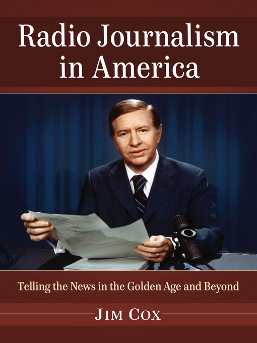 Title details for Radio Journalism in America by Jim Cox - Available